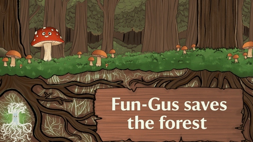 Fun-Gus saves the forest. An illustration of a smiling red and white-capped fungus in the grassy floor of a forest, above a cross-section of the underground world of a forest including roots, mycelium threads and the character Myrra.